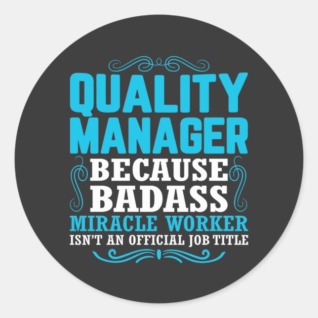 Qualitätsmanager, Funny Quality Manager Zitat Runder Aufkleber (Vorderseite)