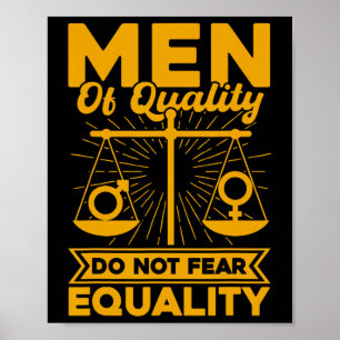 Qualitätsmänner fürchten sich nicht vor Gleichheit Poster
