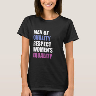 "Qualitätsmänner respektieren die Gleichstellung d T-Shirt