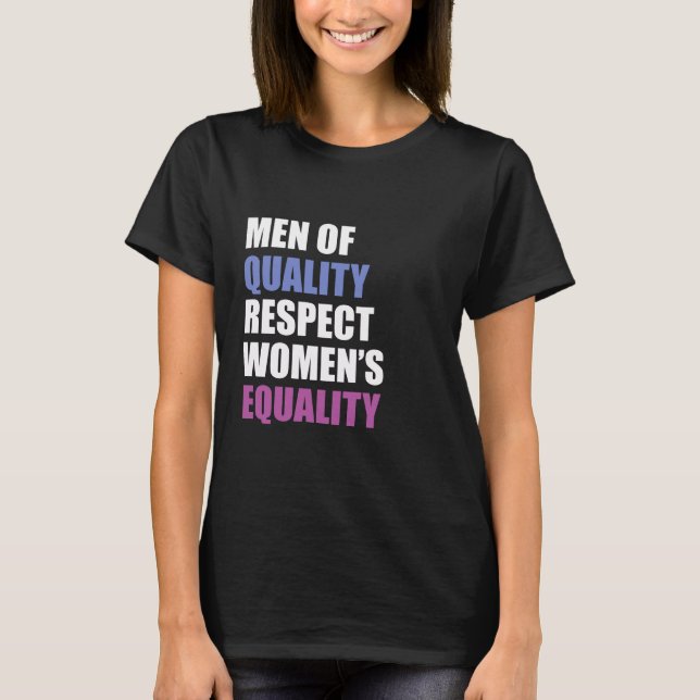 "Qualitätsmänner respektieren die Gleichstellung d T-Shirt (Vorderseite)