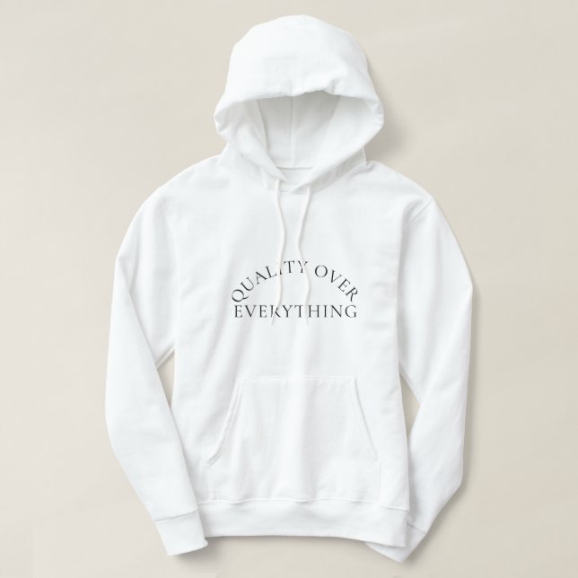 Quality Over EverythingT-Shirt Hoodie (Design vorne)