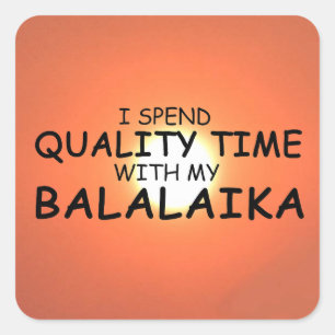 Quality Time Balalaika Square Sticker