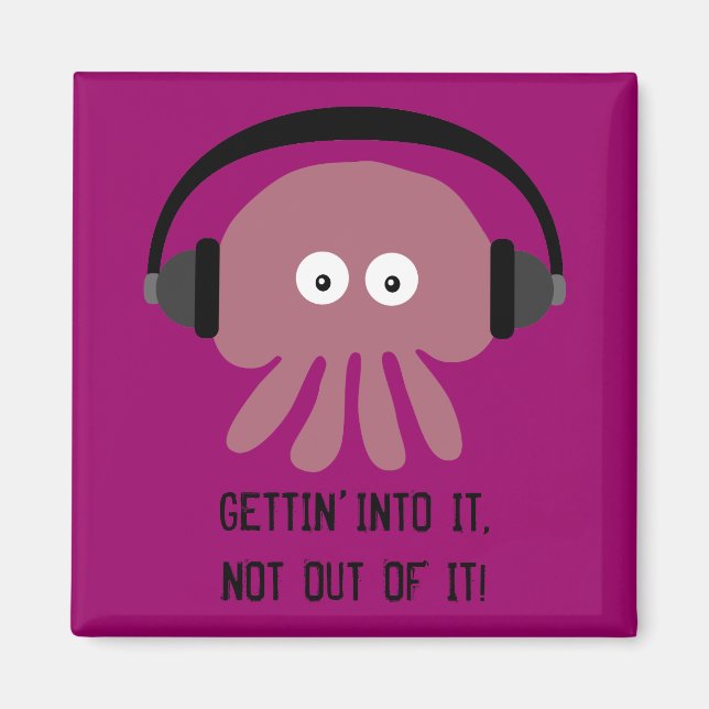 Quallen und Kopfhörer GETTIN IN IT-Magnet Magnet (Vorne)