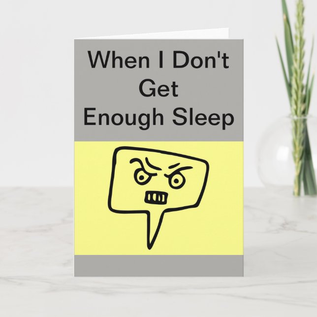 Quand je ne me fais pas assez dormir Carte de voeu (Devant)