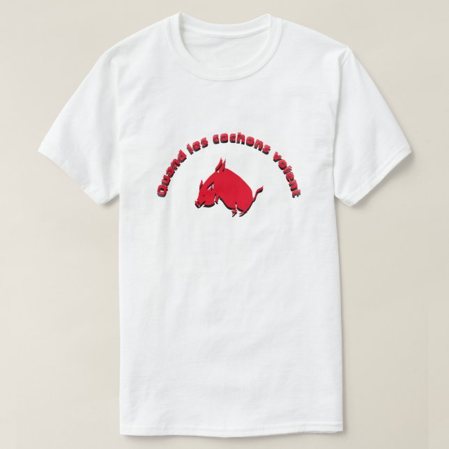 Quand les cochons volve - Wenn Schweine fliegen T-Shirt (Design vorne)