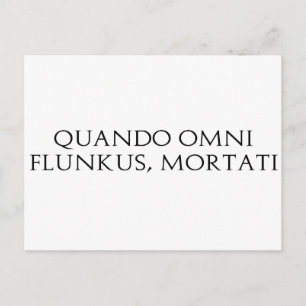 Quando Omni Flunkus Postkarte