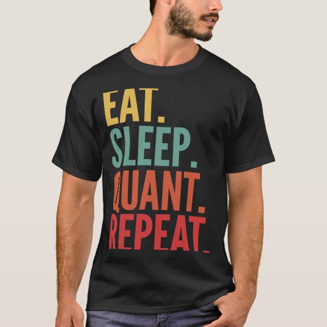 Quant Crypto isst Schlaf Quant Wiederholung T-Shirt (Vorderseite)