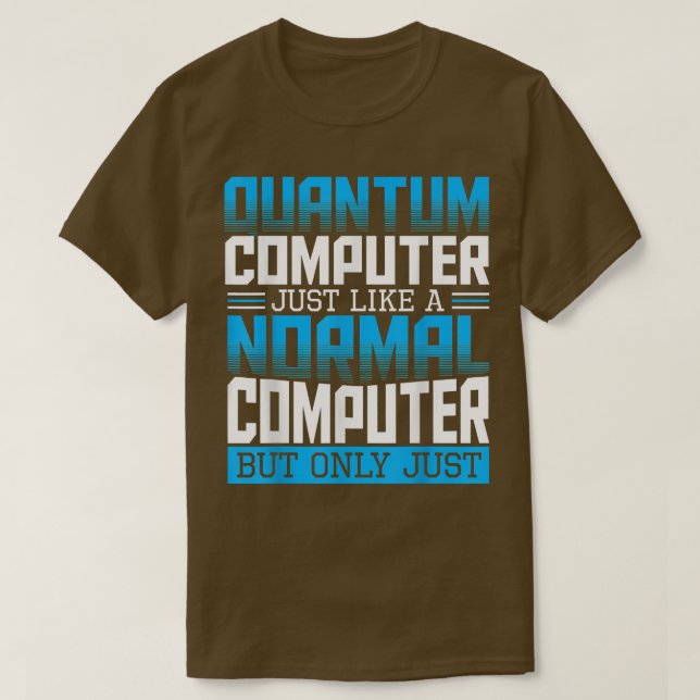 Quantencomputer Theorie Wissenschaftler Physik T-Shirt (Design vorne)