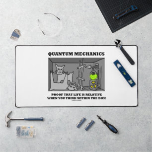 Quantenmechanik-Beweis, dass das Leben relativ ist Schreibtischunterlage