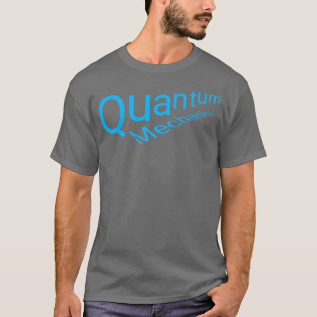 Quantenmechanik Wort Tet Freund T-Shirt (Vorderseite)