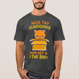 Quantenphysik für einen Schrodinger-Fan T-Shirt