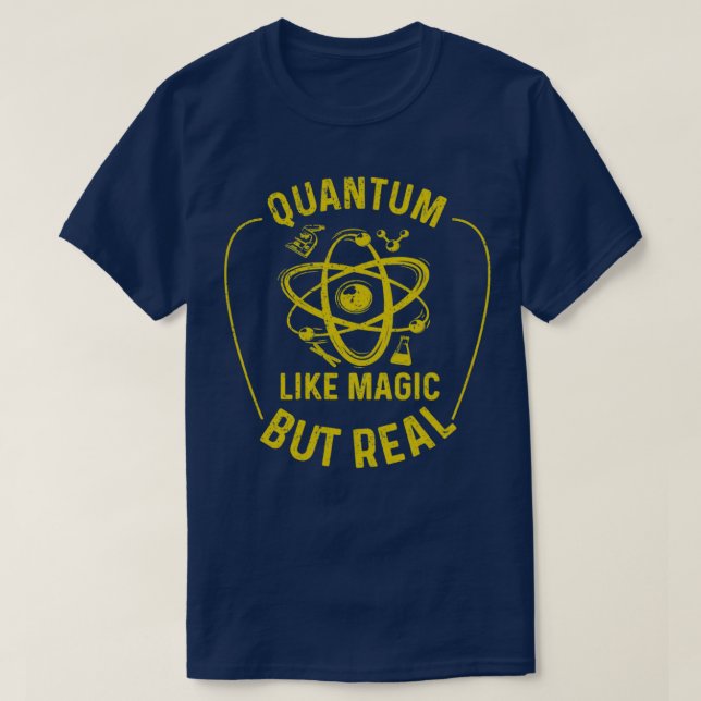 Quantenphysik wie Magie, aber echte Funny Physicis T-Shirt (Design vorne)