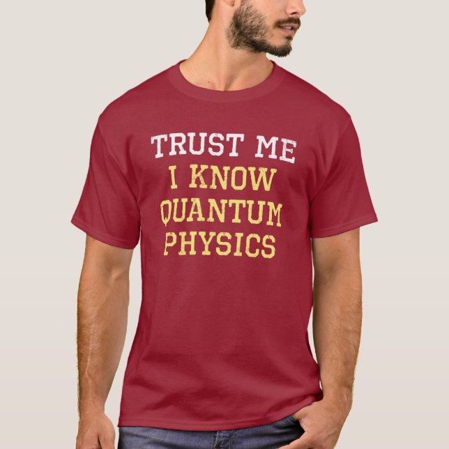 Quantums-Physik-Vertrauen T-Shirt (Vorderseite)