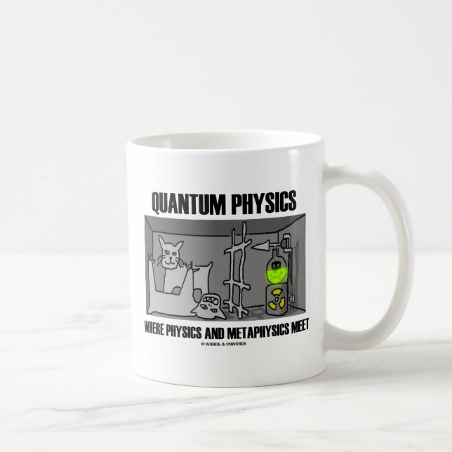 Quantums-Physik, wo Physik und Metaphysik sich Kaffeetasse (Rechts)