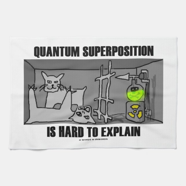 QuantumSuperposition ist hart zu erklären (Physik) Küchentuch (Horizontal)