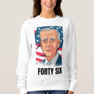 Quarante-six Sweatshirts, Joe Biden Sweatshirt
