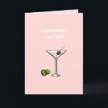 Quarantini Martini? Happy Birthday Covid 19 Funny Karte<br><div class="desc">Funny and current birthday card referencing the current lockdown rules surround the COVID 19 pandemic - Quarantini Martini?" Blank to add your own Inside-Nachricht.</div>