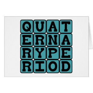 Quartäre Zeit, Geologische Ära
