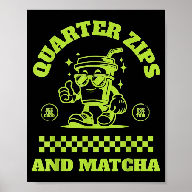Quarter Zips And Matcha Funny Meme Saying Design  Poster (Vorne)