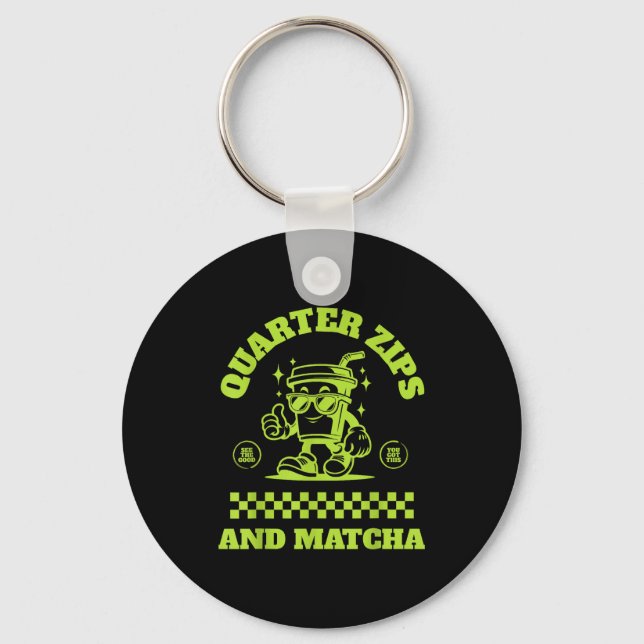 Quarter Zips And Matcha Funny Meme Saying Design  Schlüsselanhänger (Vorderseite)
