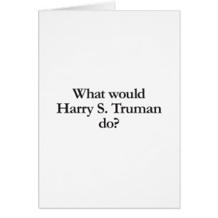 que ferait harry s truman