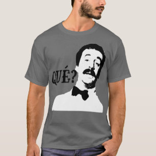 Que Manuel Fawlty Towers Zitat Grafik T-Shirt