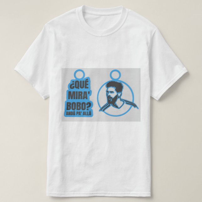 Que mira bobo Lionel Messi T-Shirt (Design vorne)