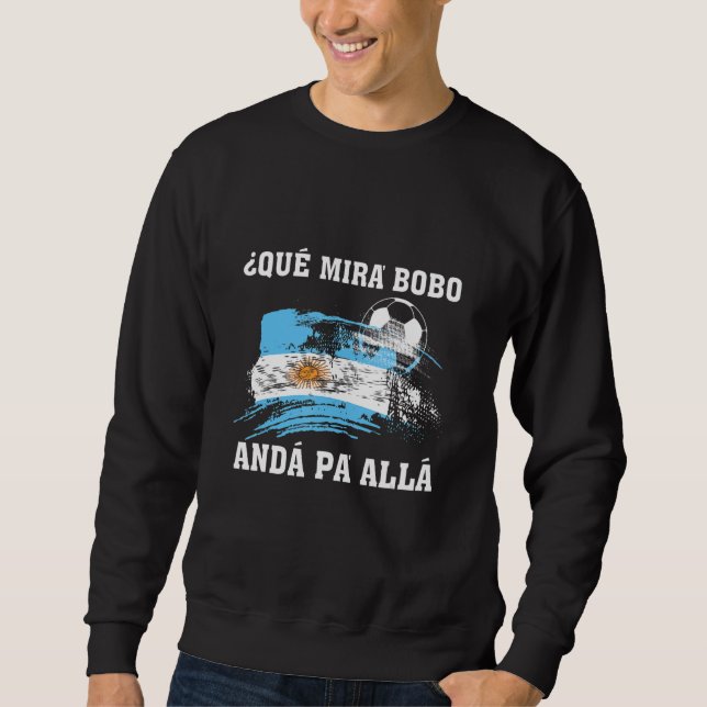 Qué Miras Bobo  Qué Mira Bobo Sweatshirt (Vorderseite)