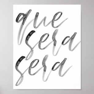 Que Sera Sera Watercolor Script Poster