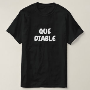 Que wählbar, Was zur Hölle im französischen T - Sh T-Shirt