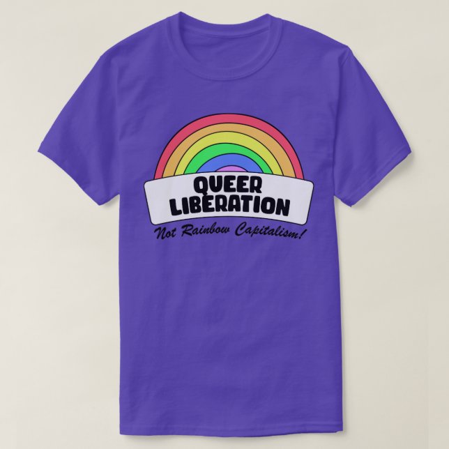 Quee Befreiung nicht Regenbogenkapitalismus T-Shirt (Design vorne)