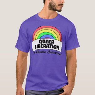 Quee Befreiung nicht Regenbogenkapitalismus T-Shirt