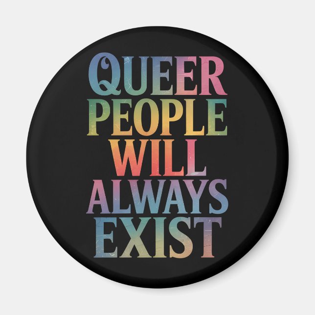 Quee Menschen werden immer nur LGBTQIA-Stolz haben Magnet (Vorne)