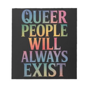 Quee Menschen werden immer nur LGBTQIA-Stolz haben Notizblock