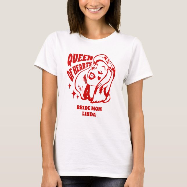Queen of Hearts Mom of the Bride T-Shirt (Vorderseite)