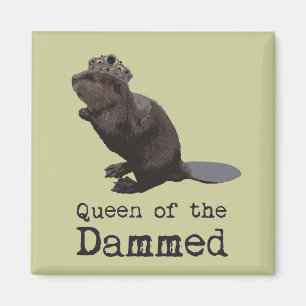 Queen of the Dammed Magnet