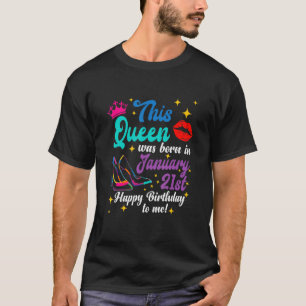 Queen war am 21. Januar Geboren Happy Geburtstag z T-Shirt