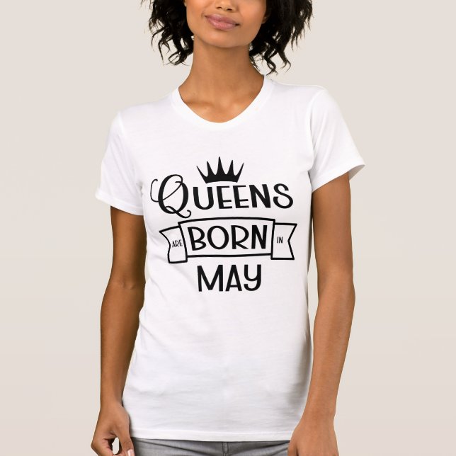 Queens Are Born In May, Birthday Queen Outfit Gift T-Shirt (Vorderseite)