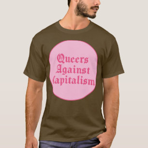 Queens gegen den Kapitalismus T-Shirt