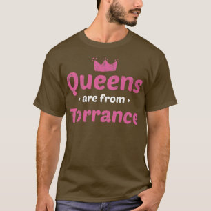 Queens sind aus Torrance California Heimat Ca Ho T-Shirt