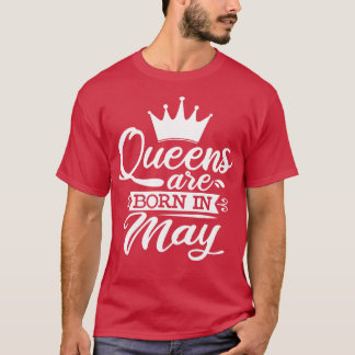 Queens sind im Mai Geburtstagsgeschenke Geboren T-Shirt