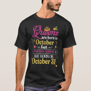 Queens sind im Oktober Geboren, der Real am 31. T-Shirt