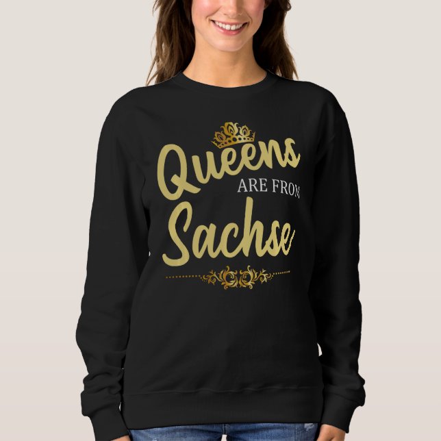 Queens sind von Sachse TX Texas Funny Zuhause Root Sweatshirt (Vorderseite)