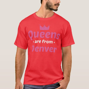 Queens von Denver Colorado Heimat Co Zuhause S T-Shirt