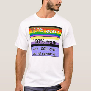 Queer, nonbinary Transport und über cishet Unsinn T-Shirt