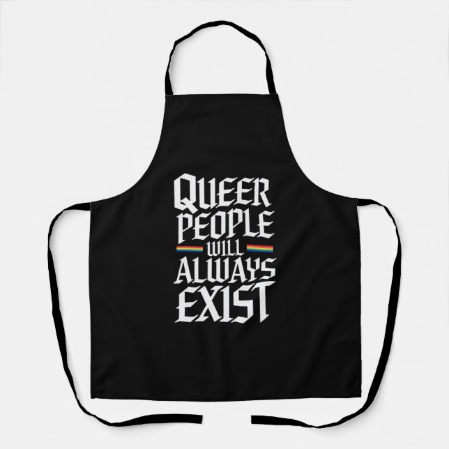 Queer Stolz Quee Menschen werden es immer geben Schürze (Vorderseite)