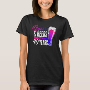Queers and biers to my 40 years Bisexueller Stolz  T-Shirt