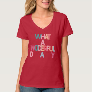 Quel merveilleux T-shirt de jour