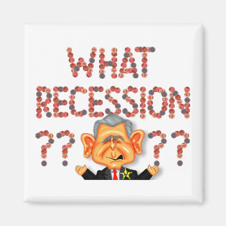 QUELLE RÉCESSION ? ? ? ? Magnet
