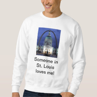 Quelqu'un à St Louis m'aime sweatshirt